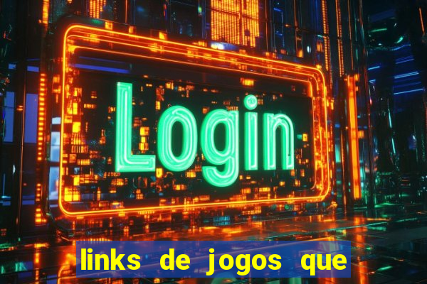 links de jogos que ganha dinheiro